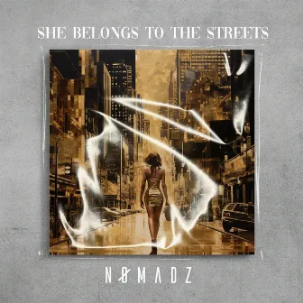 She Belongs to the Streets by NØMADZ