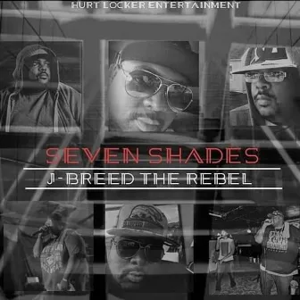 Seven Shades by Jbreed the Rebel