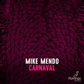 Carnaval by Mike Mendo