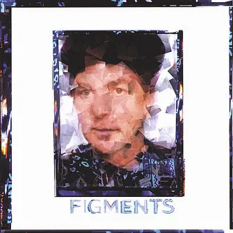 Figments by Anton Fig