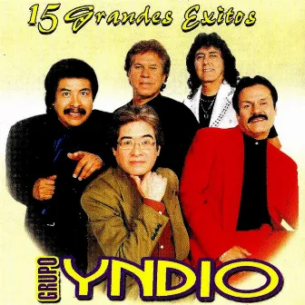 15 Grandes Exitos by Grupo Yndio