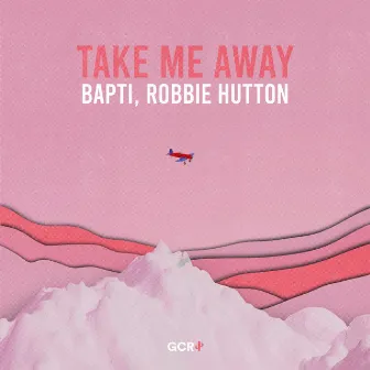 Take Me Away by Robbie Hutton