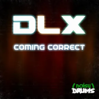 Coming Correct EP by DLX