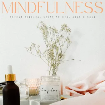 Mindfulness: Serene Binaural Beats To Heal Mind & Soul by Static White Noise Sounds