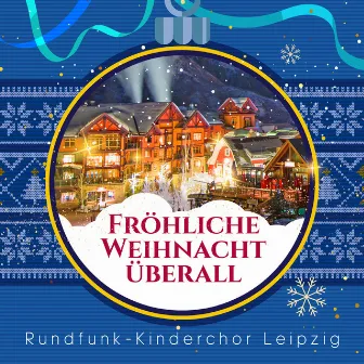 Fröhliche Weihnacht überall by Rundfunk-Kinderchor Leipzig