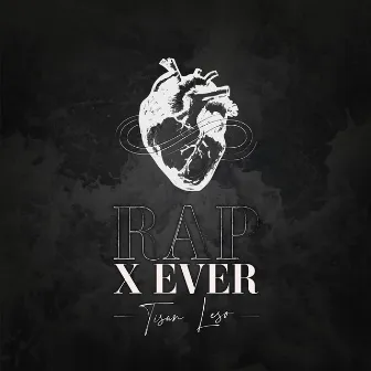 Rap X Ever by TL