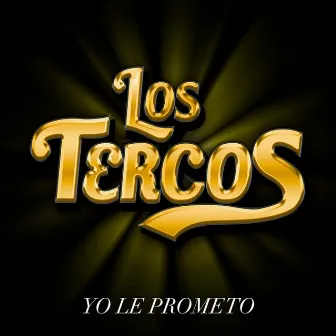 Yo Le Prometo by Los Tercos