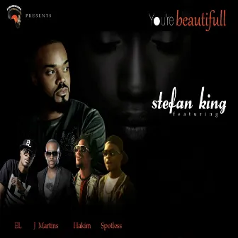 You're Beautiful (feat. J. Martins, Hakim, Spotless, EL) by Stefan King