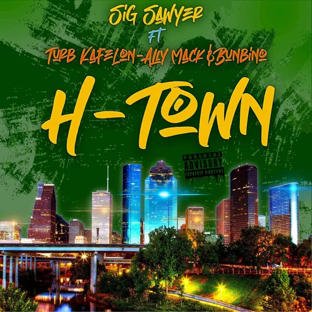 H Town (feat. Turb Kafelon, Ally Mack & Bunbino