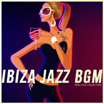 Ibiza Jazz BGM by Ibiza Jazz Collection