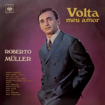 Volta Meu Amor by Roberto Muller