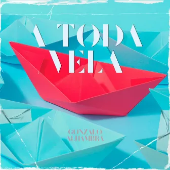 A Toda Vela by Gonzalo Alhambra