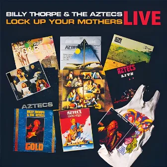 Lock up Your Mothers Live by Billy Thorpe & The Aztecs