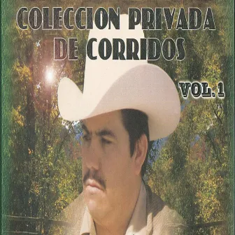 Coleccion Privada De Corridos by El Halcon De La Sierra