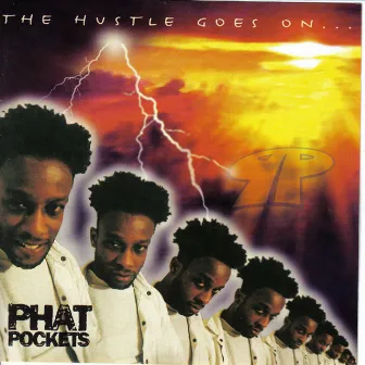 The Hustle Goes On by Phat Pockets