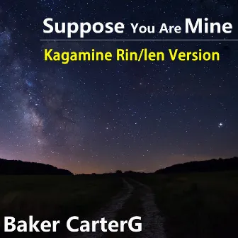 Suppose You Are Mine by Baker CarterG