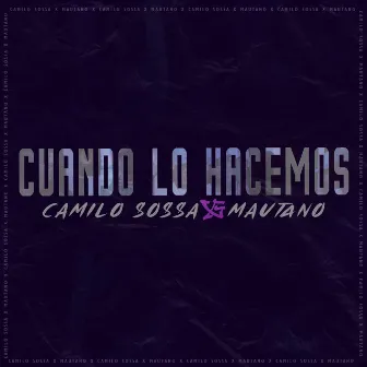 Cuando lo Hacemos by Camilo Sossa