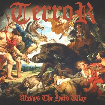 Always the Hard Way by Terror