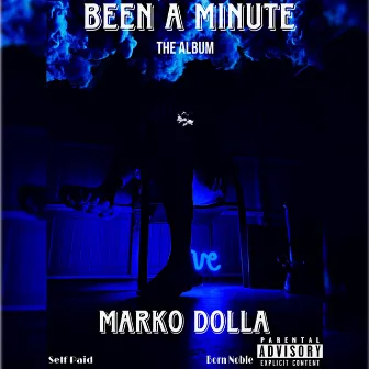 Been A Minute by Marko Dolla