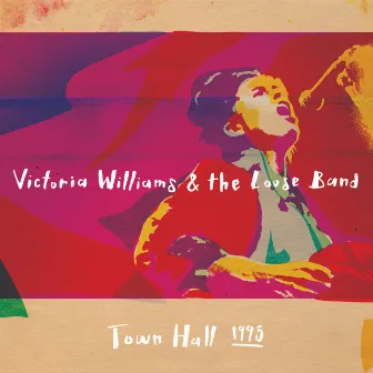 Victoria Williams & The Loose Band (Town Hall 1995) by Victoria Williams