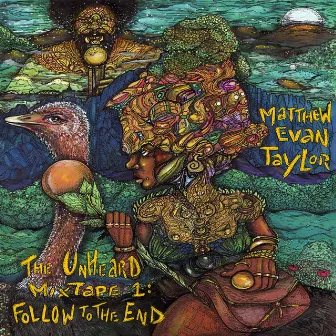 The Unheard Mixtape, Vol. 1: Follow to the End by Matthew Evan Taylor