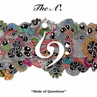 Made of Questions by The A