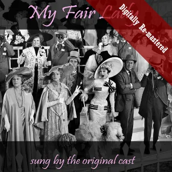 My Fair Lady (Digitally Re-mastered) by Unknown Artist