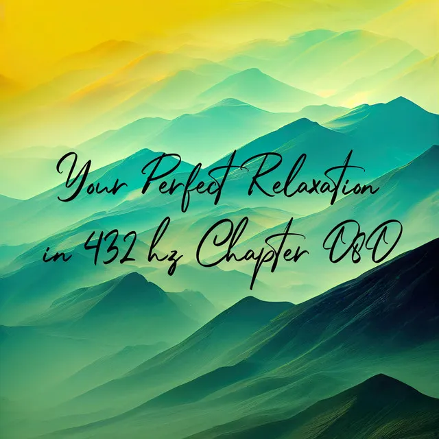 Your Perfect Relaxation in 432 Hz Chapter 080, Pt. 14