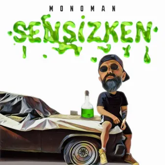 Sensizken by Monoman