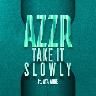 Take It Slowly (feat. AYA Anne) by Aya Anne