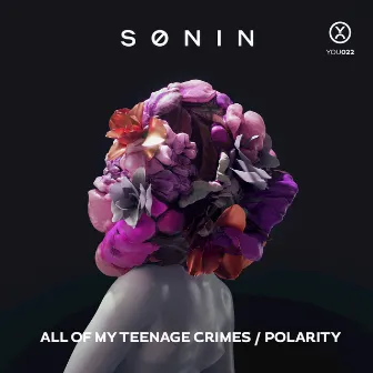 All of My Teenage Crimes / Polarity by SØNIN