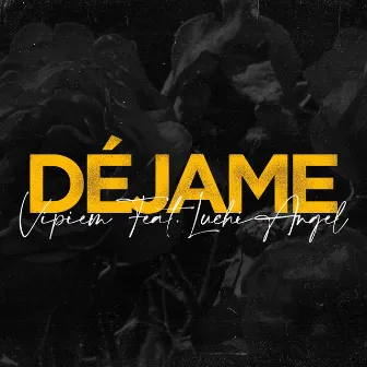 Déjame by Vipiem