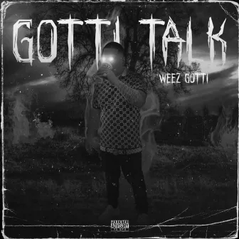 Gotti Talk by WeezGotti