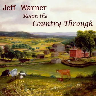 Roam the Country Through by Jeff Warner