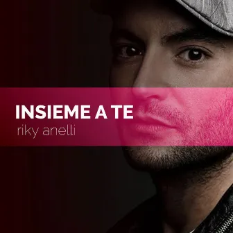 Insieme a te by Riky Anelli