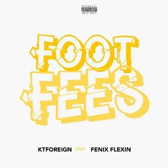 Foot Fees (feat. Fenix Flexin) by Kt Foreign