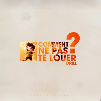 Comment ne pas te louer (Drill) by Kamal A La Prod