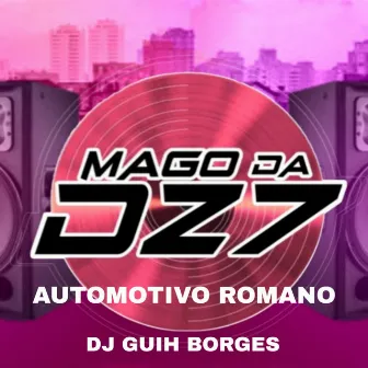 AUTOMOTIVO ROMANO by DJ Guih Borges