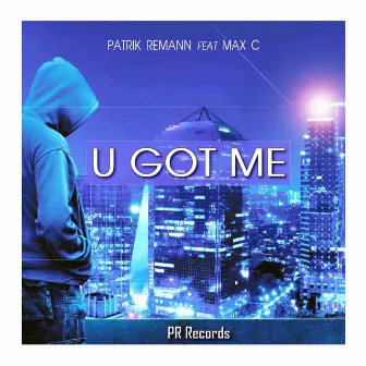 U Got Me by Patrik Remann