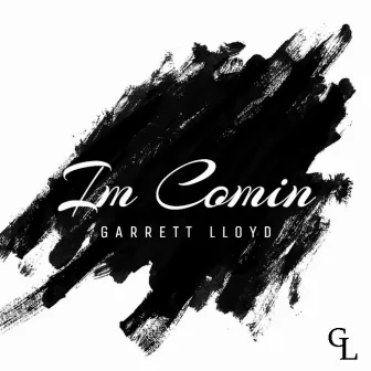 I'm Comin' by Garrett Lloyd