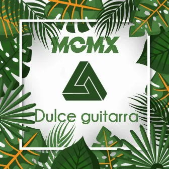 Dulce Guitarra by MCMX