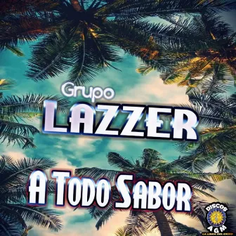 A Todo Sabor by Grupo Lazzer