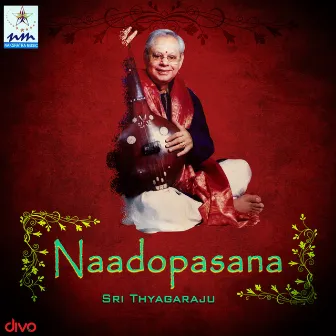 Naadopasana by Sri Thyagaraju