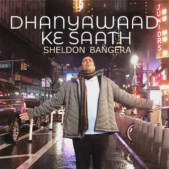 Dhanyawaad Ke Saath by Sheldon Bangera