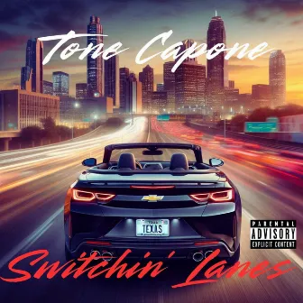 Switchin' Lanes by Tone Capone