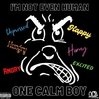 I'm Not Even Human by One Calm Boy