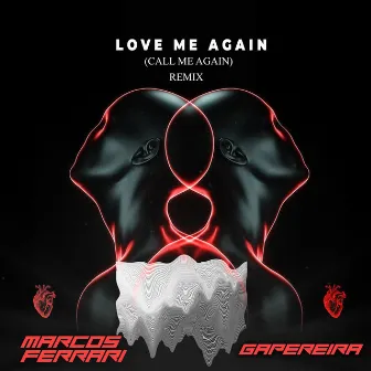 Love Me Again (Call Me Again) [Remix] by gapereira