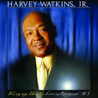 It's in My Heart - Live in Raymonds, MS by Harvey Watkins Jr.