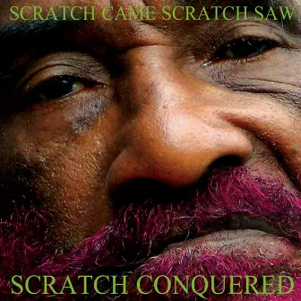 Scratch Came Scratch Saw Scratch Conquered by Lee 