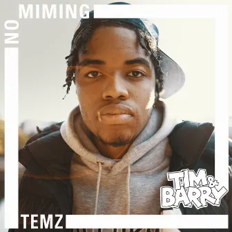 Temz - No Miming by Temz